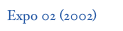 Expo 02 (2002)